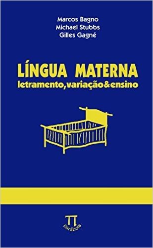 Lingua Materna. Letramento, Variação E Ensino