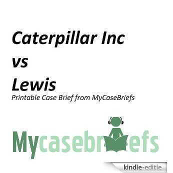 Caterpillar Inc vs Lewis Printable Case Brief from MyCaseBriefs (English Edition) [Kindle-editie]