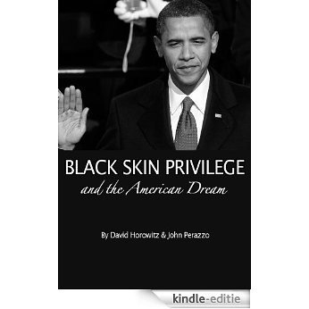 Black Skin Privilege and the American Dream (English Edition) [Kindle-editie]