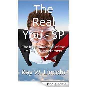 The Real You - SP: The InnerKinetics® of the IMPACT Temperament (English Edition) [Kindle-editie] beoordelingen