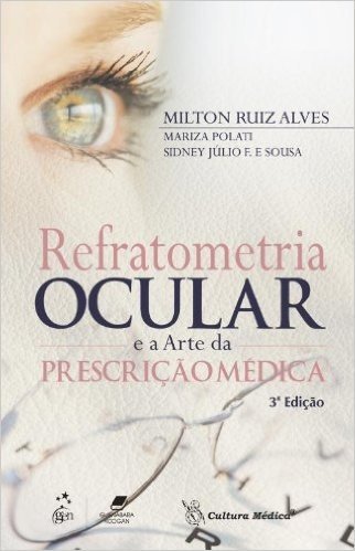 Refratometria Ocular E A Arte Da Prescricao Medica