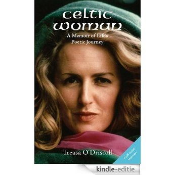 Celtic Woman: A Memoir of Life's Poetic Journey [Kindle-editie]