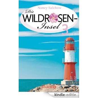 Die Antwort im Meer - Die Wildrosen-Insel 3: Ein Serienroman [Kindle-editie]