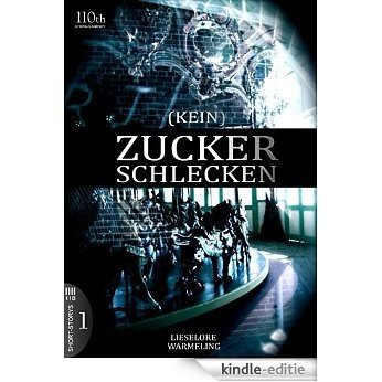 (KEIN) ZUCKERSCHLECKEN #1 (Kein Zuckerschlecken) (German Edition) [Kindle-editie] beoordelingen