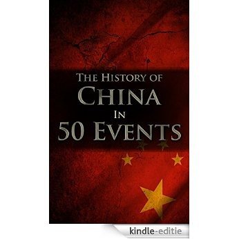 The History of China in 50 Events: (Opium Wars - Marco Polo - Sun Tzu - Confucius - Forbidden City - Terracotta Army - Boxer Rebellion) (History by Country Timeline Book 2) (English Edition) [Kindle-editie]