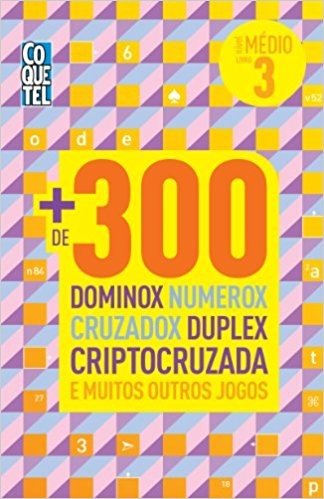 Mais de 300 Dominox, Numerox, Cruzadox, Duplex, Criptocruzada e Muitos Outros! - Volume 3