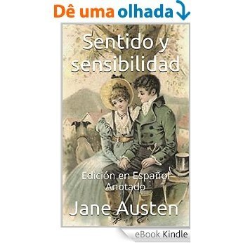 Sentido y Sensibilidad - Edición en Español - Anotado: Edición en Español - Anotado (Spanish Edition) [eBook Kindle]