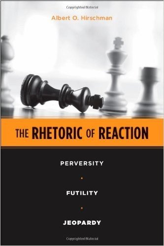 The Rhetoric of Reaction: Perversity, Futility, Jeopardy