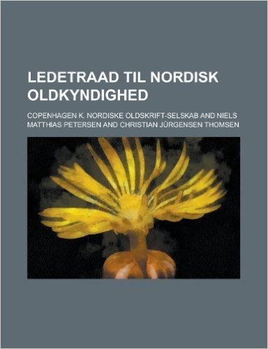Ledetraad Til Nordisk Oldkyndighed