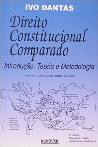 Direito Constitucional Comparado. Introdução, Teoria E Metodologia