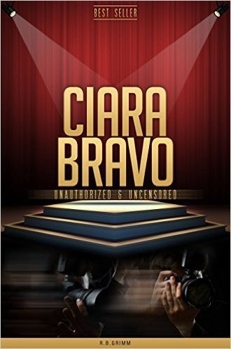 Ciara Bravo Unauthorized & Uncensored (All Ages Deluxe Edition with Videos) (English Edition)