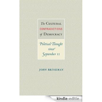 The Cultural Contradictions of Democracy: Political Thought since September 11 [Kindle-editie] beoordelingen