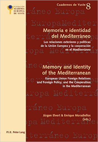 Memoria E Identidad del Mediterraneo. Memory and Identity of the Mediterranean: Las Relaciones Exteriores y Politicas de La Union Europea y La Coopera