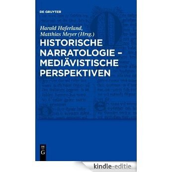 Historische Narratologie - Mediävistische Perspektiven (Trends in Medieval Philology) [Kindle-editie]