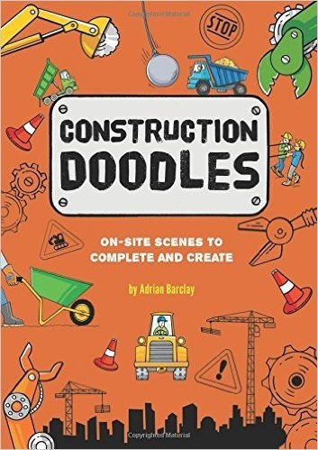 Construction Doodles: On-Site Scenes to Complete and Create