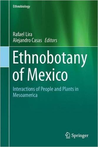 Ethnobotany of Mexico: Interactions of People and Plants in Mesoamerica baixar