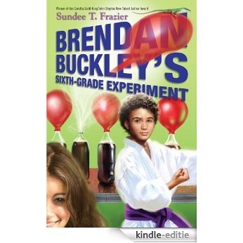 Brendan Buckley's Sixth-Grade Experiment [Kindle-editie]