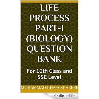 Life Process Part-I (Biology) Question Bank: For 10th Class and SSC Level (English Edition) [Kindle-editie]