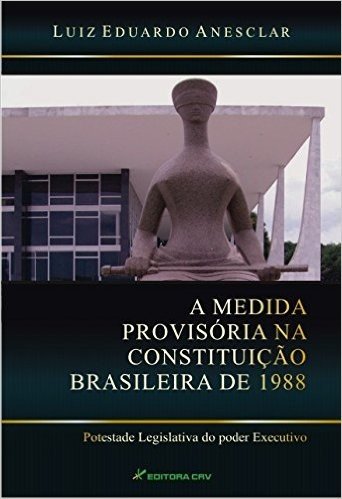 Medida Provisoria Na Constituicao Brasileira De 1988, A