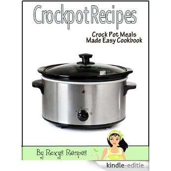 Crockpot Recipes. Crock Pot Meals Made Easy Cookbook (English Edition) [Kindle-editie]