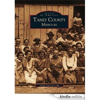 Taney County, Missouri (Images of America) (English Edition) [Kindle-editie]