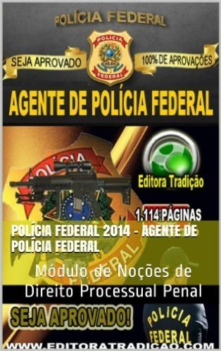 Polícia Federal 2014 - Agente de Polícia Federal: Módulo de Noções de Direito Processual Penal