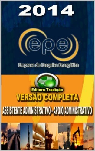 Preparatório Concurso EPE - Empresa de Pesquisa Energética 2014: Cargo: Assistente Administrativo e Apoio Administrativo