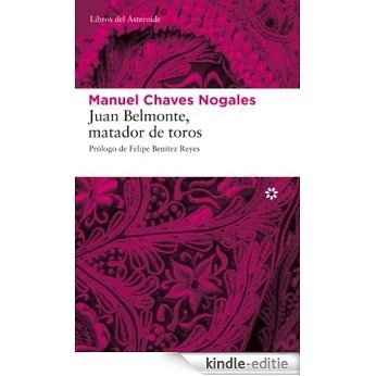 Juan Belmonte, matador de toros (Libros del Asteroide) [Kindle-editie]
