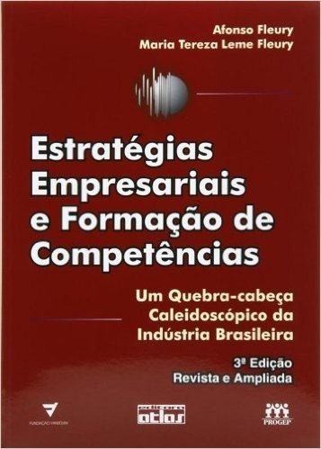Estratégias Empresariais e Formação de Competências. Um Quebra-Cabeça Caleidoscópio da Indústria Brasileira baixar