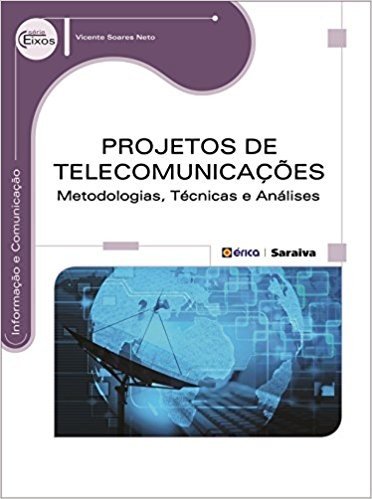 Projetos de Telecomunicações. Metodologias, Técnicas e Análises