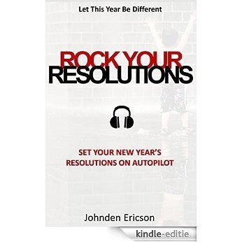 ROCK YOUR RESOLUTIONS 2015: Set Your New Year's Resolutions On Autopilot (Rockin Mind Rockin Life Series) (English Edition) [Kindle-editie] beoordelingen