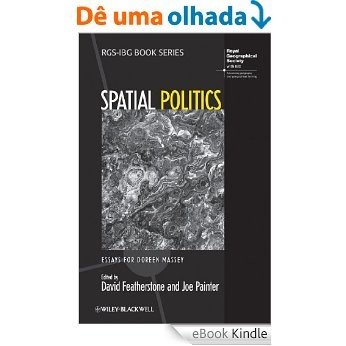 Spatial Politics: Essays For Doreen Massey (RGS-IBG Book Series) [eBook Kindle]
