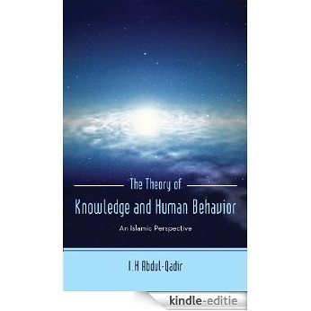 The Theory of Knowledge and Human Behavior : An Islamic Perspective (English Edition) [Kindle-editie] beoordelingen