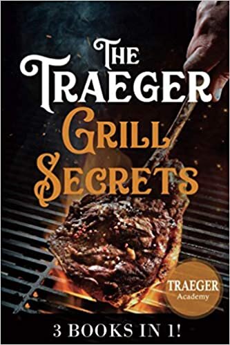 indir 3 Books In 1 • The Traeger Grill Secrets: The Complete Wood Pellet Smoker And Grill Cookbook • The Ultimate Guide • More than 400 delicious recipes of meat, fish and side dishes