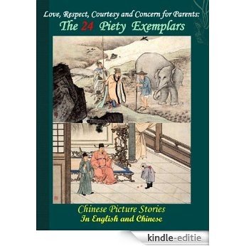 Love, Respect, Courtesy and Concern for Parents-The 24 Piety Exemplars (Chinese Picture Story Book Series) (English Edition) [Kindle-editie]