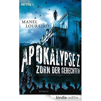 Apokalypse Z - Zorn der Gerechten: Roman (German Edition) [Kindle-editie] beoordelingen