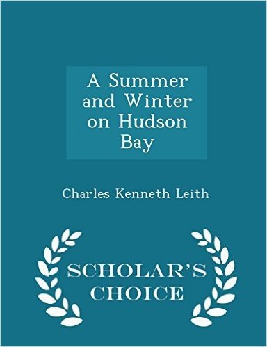 A Summer and Winter on Hudson Bay - Scholar's Choice Edition