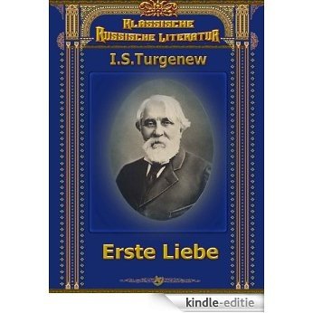 Erste Liebe - Liebesnovelle von I.S. Turgenjew (German Edition) [Kindle-editie]
