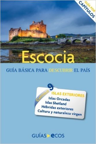 Escocia: Islas Orcadas, Shetland y Hébridas exteriores (Spanish Edition)