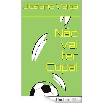 Não vai ter Copa! (Portuguese Edition) [Kindle-editie]