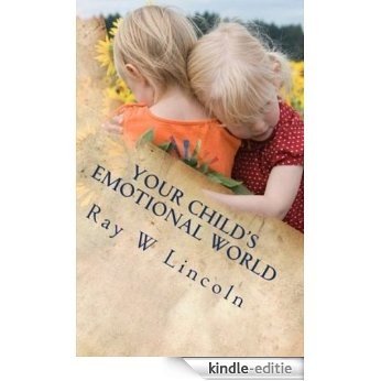 Your Child's Emotional World - Part 1: A Guide to Teaching Intelligent Emotions (English Edition) [Kindle-editie]