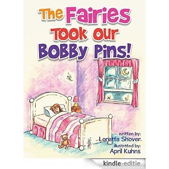 The Fairies Took Our Bobby Pins! (English Edition) [Kindle-editie]