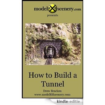 modelRRscenery.com - How to Build a Tunnel (English Edition) [Kindle-editie]
