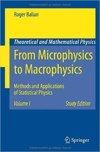 From Microphysics to Macrophysics: Methods and Applications of Statistical Physics. Volume I