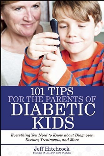 101 Tips for Parents of Kids with Diabetes: Wisdom for Families Living with Type 1