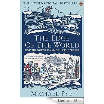 The Edge of the World: How the North Sea Made Us Who We Are [Kindle-editie]