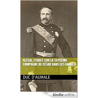 Alésia, études sur la septième campagne de César dans les Gaules (French Edition) [Kindle-editie]