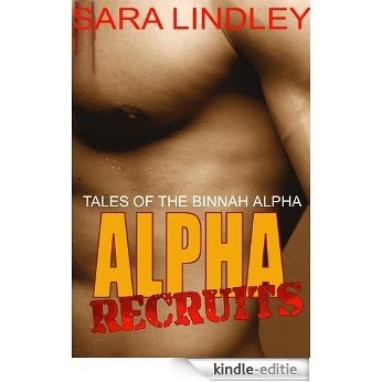 ALPHA RECRUITS (TALES OF THE BINNAH ALPHA Book 1) (English Edition) [Kindle-editie] beoordelingen