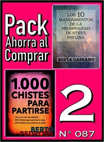 Pack Ahorra al Comprar 2 (Nº 087): 1000 Chistes para partirse & Los 10 Mandamientos de la Prosperidad de Steve Pavlina (Spanish Edition)