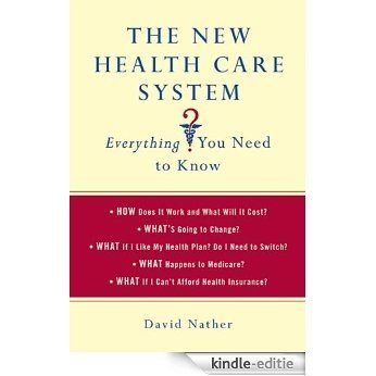 The New Health Care System:  Everything You Need to Know (Thomas Dunne Books) [Kindle-editie]